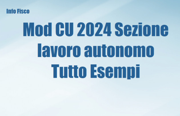 Mod CU 2024 Sezione lavoro autonomo - Tutto Esempi