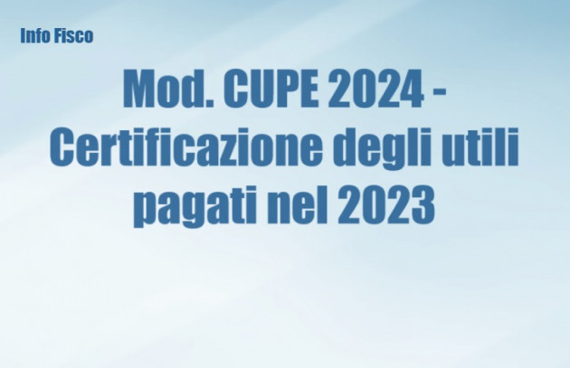 Modello CUPE 2024 - Certificazione degli utili pagati nel 2023