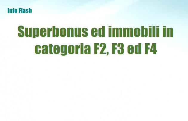 Superbonus 110% per immobili appartenenti alle categorie F2, F3 ed F4
