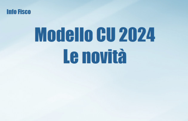 Modello CU 2024 - Le novità