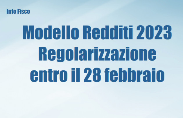 Modello Redditi 2023 – Regolarizzazione entro il 28 febbraio