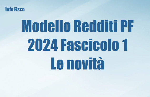Modello Redditi PF 2024 Fascicolo 1 – Le novitá