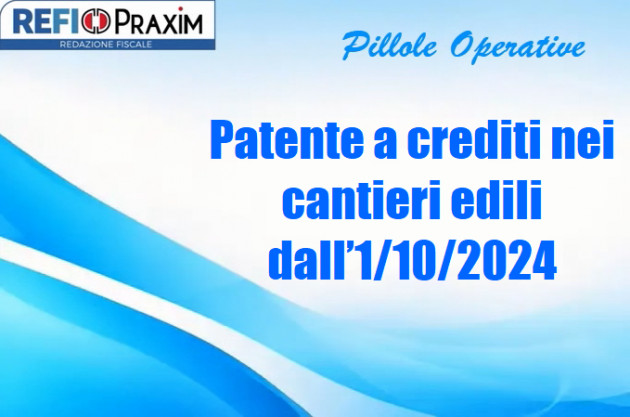 Patente a crediti nei cantieri edili dall’1/10/2024