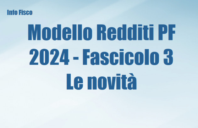 Modello Redditi PF 2024 - Fascicolo 3 – Le novità