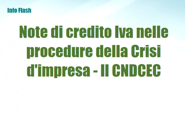 Note di credito Iva nelle procedure della Crisi d'impresa - Il CNDCEC