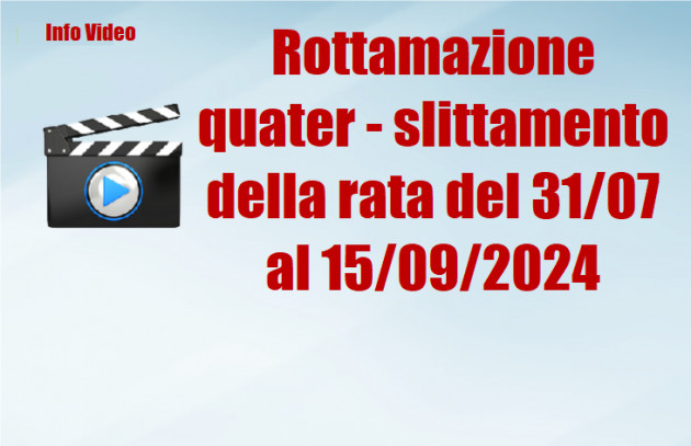 Rottamazione quater - slittamento della rata del 31/07 al 15/09/2024