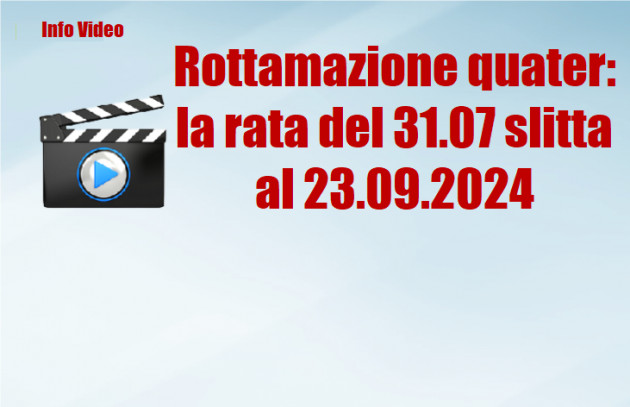 Rottamazione-quater: la rata del 31.07 slitta al 23.09.2024