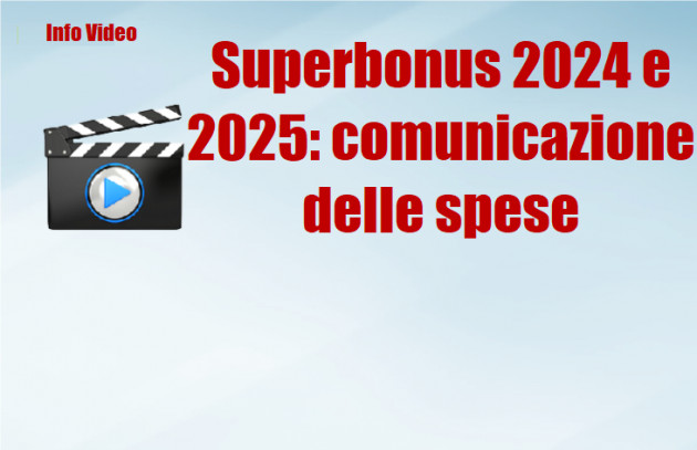 Superbonus 2024 e 2025: comunicazione delle spese