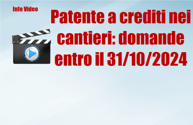 Patente a crediti nei cantieri: domande entro il 31 ottobre