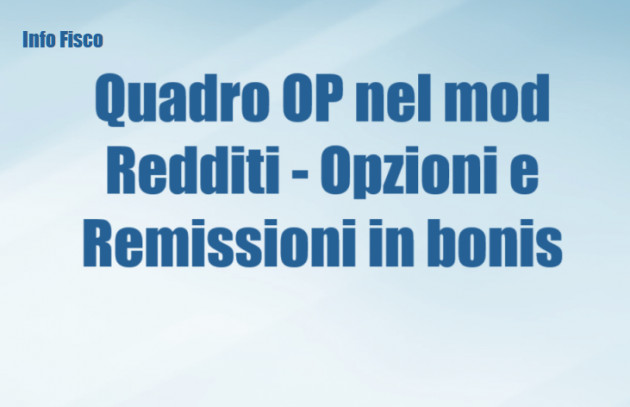 Quadro OP nel mod Redditi - Opzioni e Remissioni in bonis