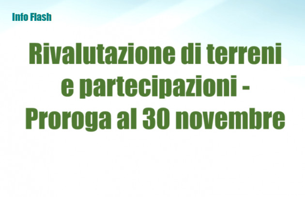 Rivalutazione di terreni e partecipazioni - Proroga al 30 novembre