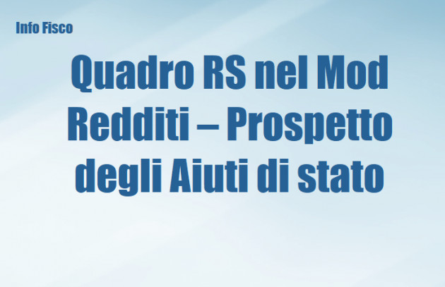 Quadro RS nel Mod Redditi – Prospetto degli Aiuti di stato