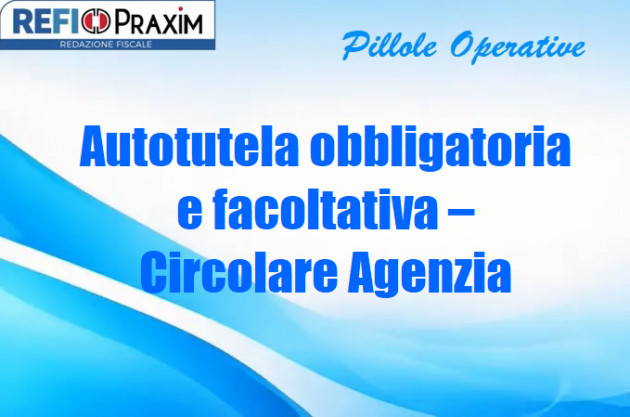 Autotutela obbligatoria e facoltativa – Circolare Agenzia