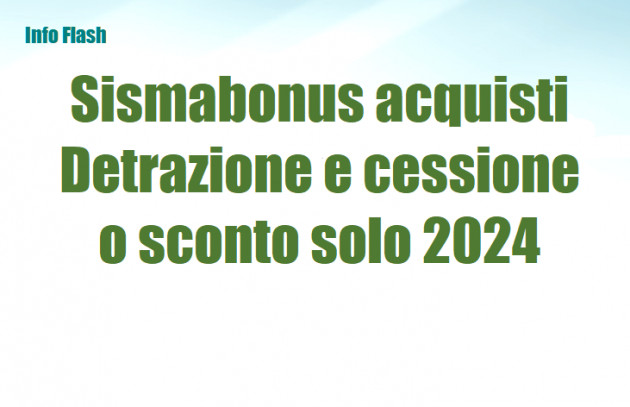 Sismabonus acquisti - Detrazione e cessione/sconto solo entro il 31 dicembre