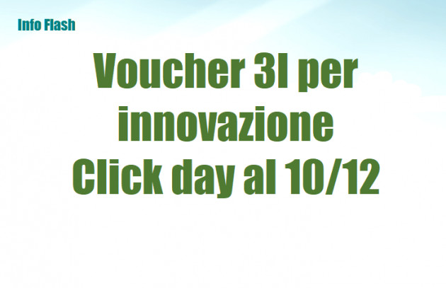 Voucher 3I per investimenti in innovazione – Click day al 10 dicembre