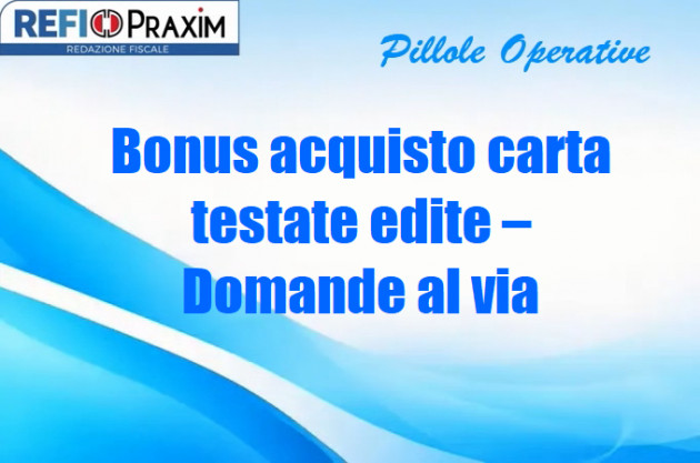 Bonus acquisto carta testate edite – Domande al via