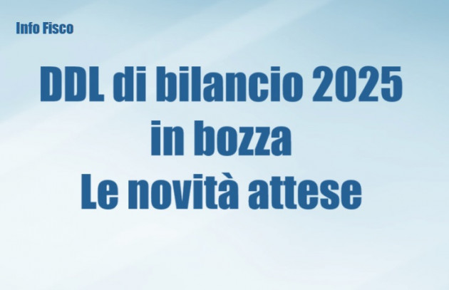 La Legge di bilancio in bozza – Le novità attese