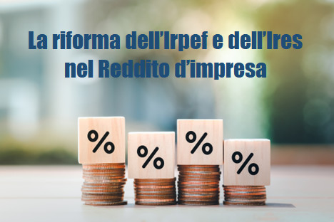 La riforma dell’Irpef e dell’Ires nel Reddito d’Impresa