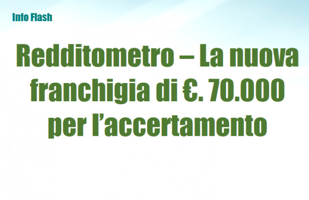 Redditometro – La nuova franchigia di €. 70.000 per l’accertamento