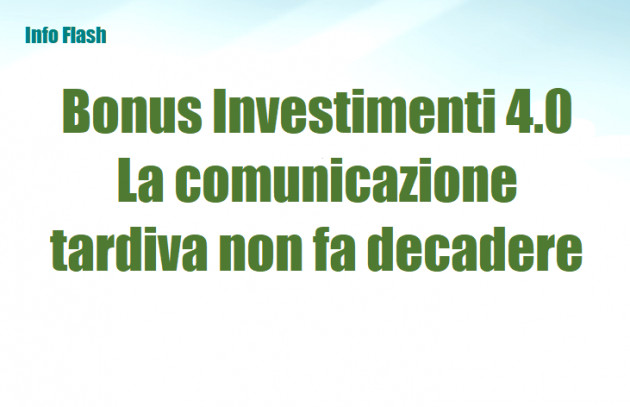 Bonus Investimenti 4.0 - La comunicazione tardiva non fa decadere