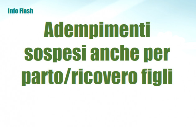 Professionisti - Adempimenti sospesi anche per parto o ricovero dei figli minorenni