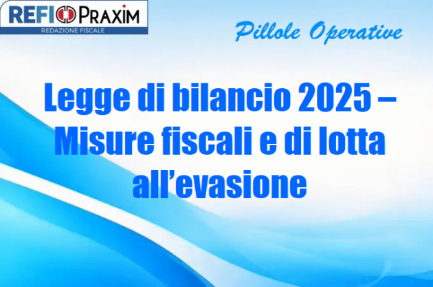 Legge di bilancio 2025 – Misure fiscali e di lotta all’evasione