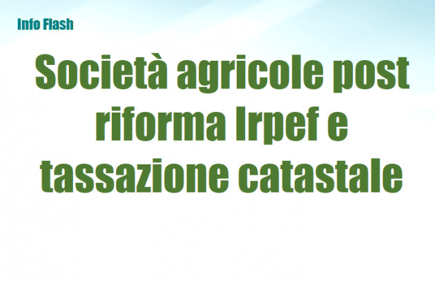 Società agricole post riforma Irpef e tassazione catastale