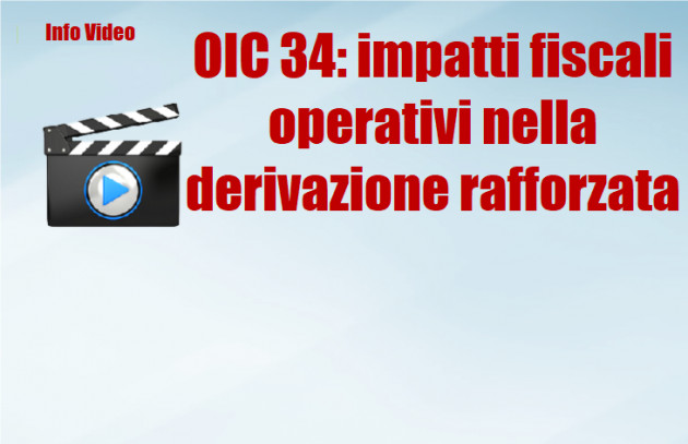 OIC 34: impatti fiscali operativi nella derivazione rafforzata