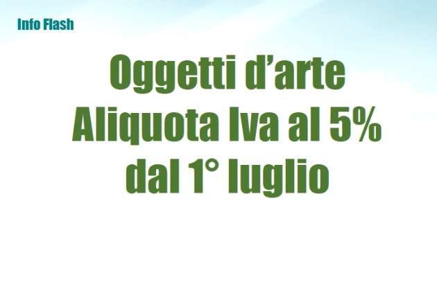 Oggetti d’arte - Aliquota Iva al 5% dal 1° luglio