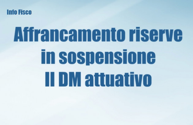 Affrancamento straordinario delle riserve in sospensione - Il DM attuativo