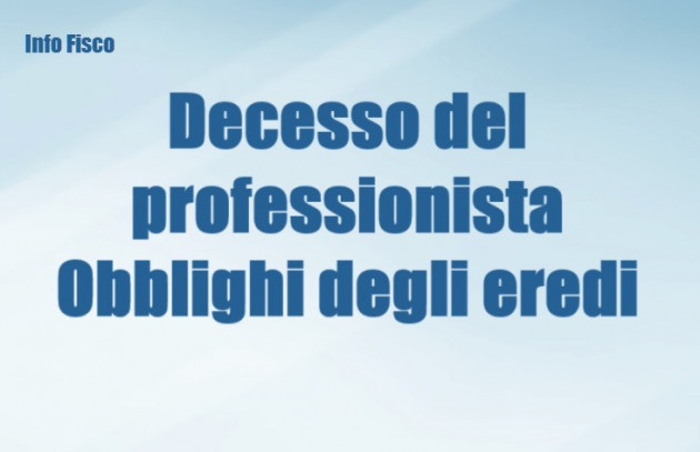 Decesso del professionista – Obblighi degli eredi