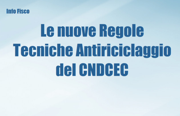 Le nuove Regole Tecniche Antiriciclaggio del CNDCEC