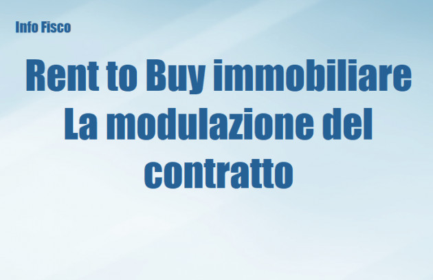 Rent to Buy immobiliare – La modulazione del contratto