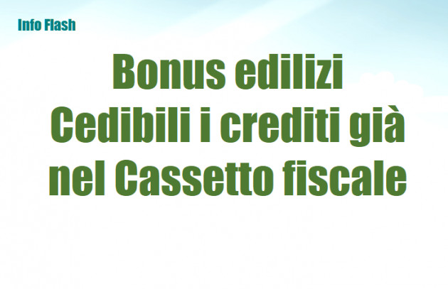 Bonus edilizi – Cedibili i crediti già presenti nel Cassetto fiscale