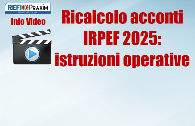 Ricalcolo acconti IRPEF 2025: istruzioni operative