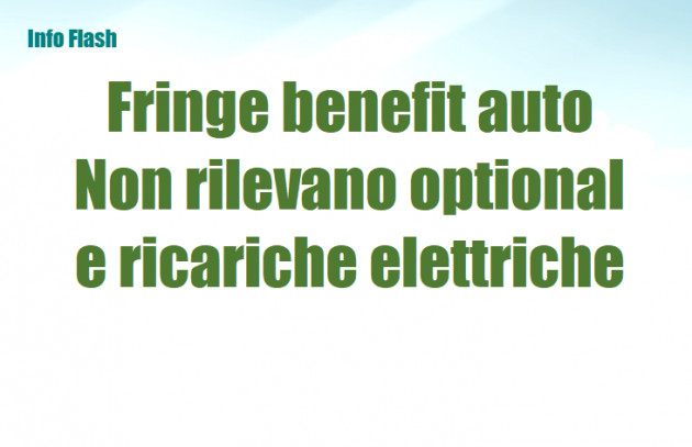 Fringe benefit auto - Non rilevano optional e ricariche elettriche 