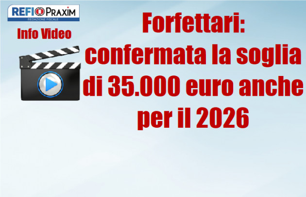 Forfettari: confermata la soglia di 35.000 euro anche per il 2026