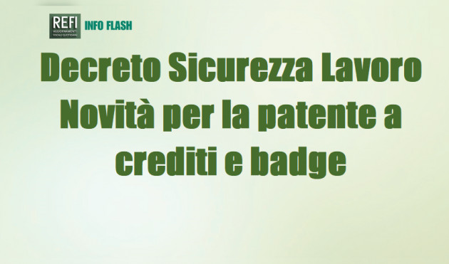 Decreto Sicurezza Lavoro – Novità per la patente a crediti e badge
