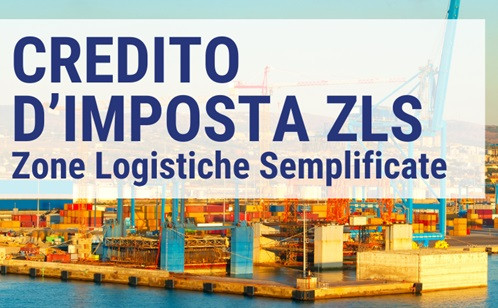 Credito d’imposta al 100% per le Zone Logistiche Semplificate e per le aree agevolate di Marche e Umbria