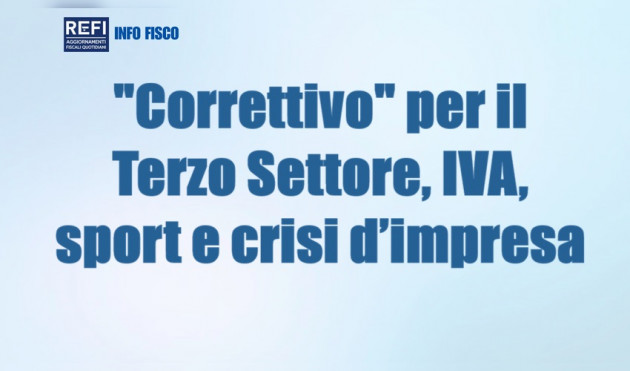 Decreto Correttivo per il Terzo Settore, IVA, sport e crisi d’impresa