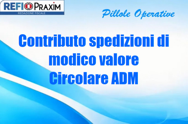 Contributo spedizioni di modico valore – Circolare ADM