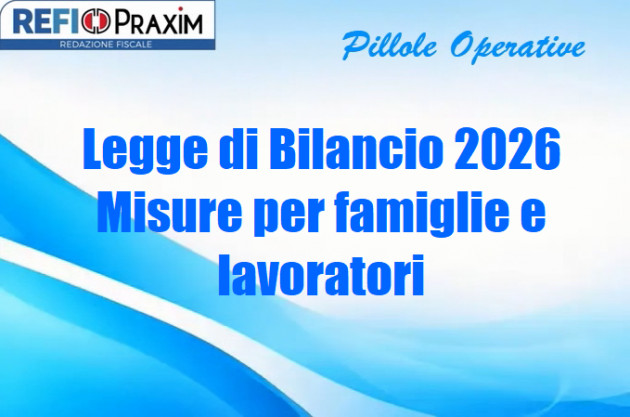 Legge di Bilancio 2026 – Misure per famiglie e lavoratori