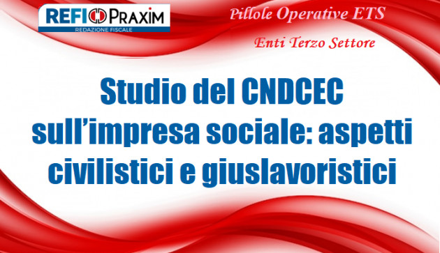 Studio del CNDCEC sull’impresa sociale: aspetti civilistici e giuslavoristici (I Parte)
