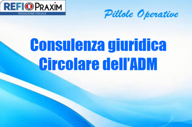 Consulenza giuridica – Circolare dell’ADM
