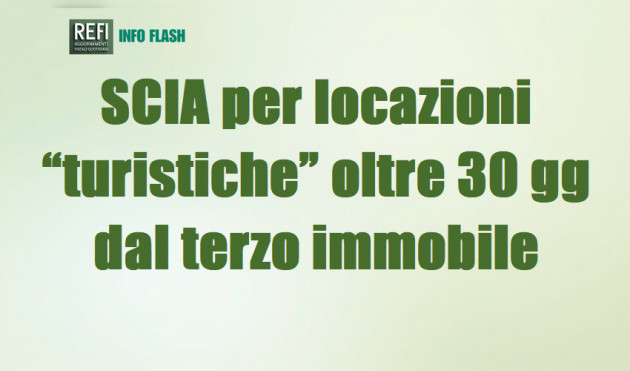 SCIA per locazioni “turistiche” oltre 30 giorni dal terzo immobile