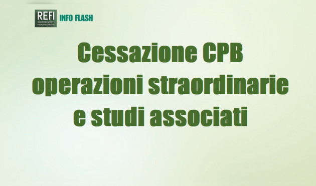 Cessazione CPB per operazioni straordinarie e per studi associati - Il punto