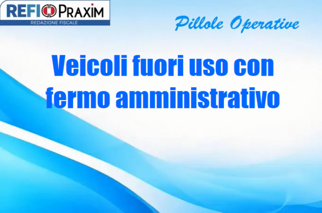 Veicoli fuori uso con fermo amministrativo