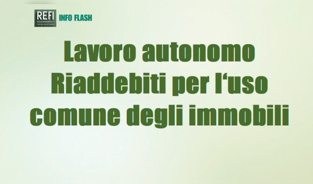Lavoro autonomo - Riaddebiti per l‘uso comune degli immobili