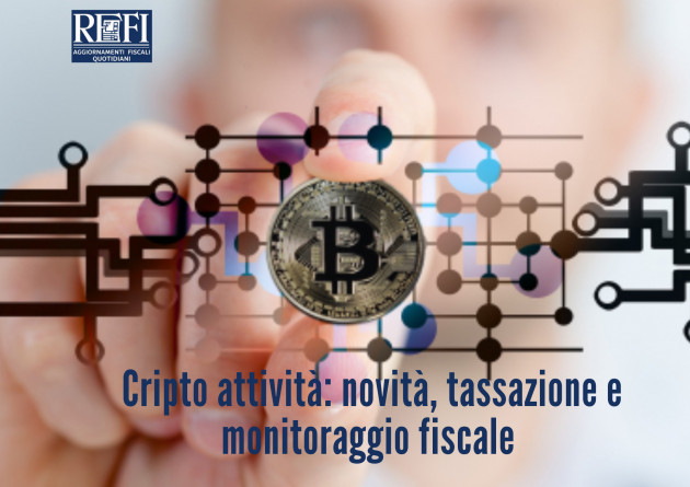 Cripto attività: novità, tassazione e monitoraggio fiscale