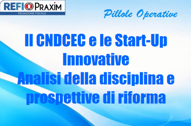 Il CNDCEC e le Start-Up Innovative - Analisi della disciplina e prospettive di riforma